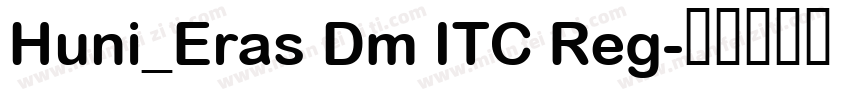 Huni_Eras Dm ITC Reg字体转换